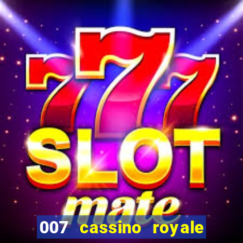 007 cassino royale dublado download